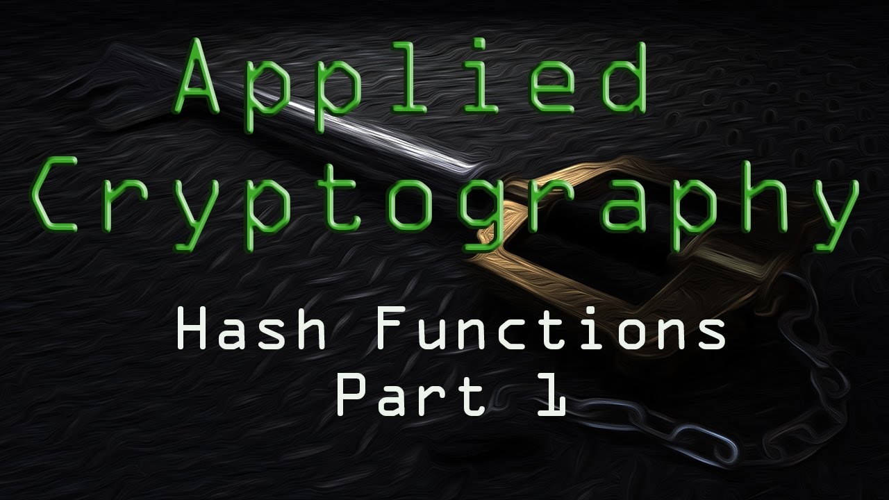 Applied Cryptography: Hash Functions - Part 1