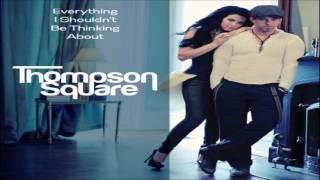 Thompson Square Everything I Shouldnt Be Thinking About HQ