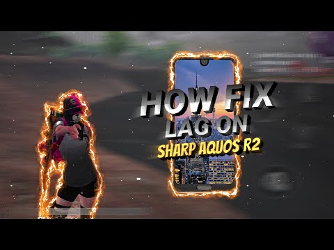 HOW TO FIX LAG ON SHARP AQUOS R2 ⚡ TIPS PRO PLAYER