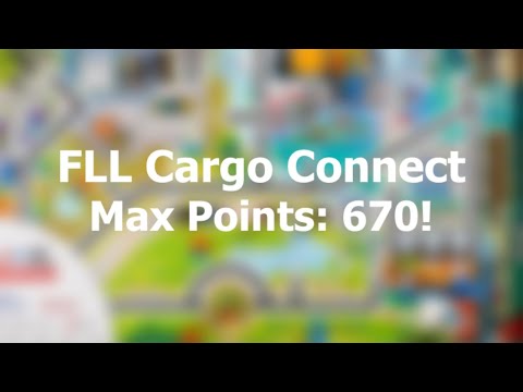 FLL Cargo Connect: Max Points 670!