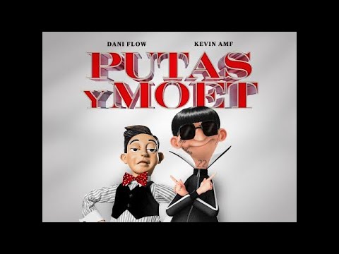 PUTS Y MOET 🍾 DANI FLOW ft KEVIN AFM🔥