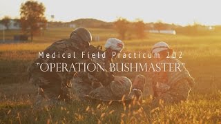 Medical Field Practicum 202 - Operation Bushmaster