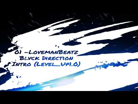 01.LovemanBeatz ft Blvck_Direction_-_Intro(Level Up 1.0)