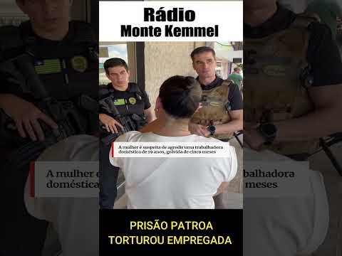 PATROA QUE  TORTUROU EMPREGADA NO MARANHÃO,   FOI PRESA HOJE