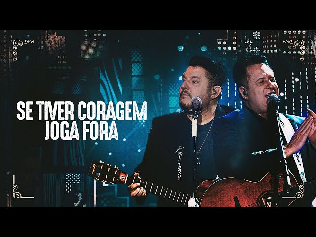 Download Bruno e Marrone – Se Tiver Coragem Joga Fora