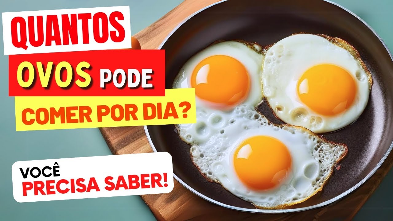 QUANTOS OVOS PODE COMER POR DIA?
