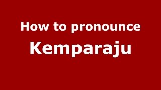 How to pronounce Kemparaju