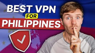 Best VPN for the Philippines: Complete Guide for Expats & Locals