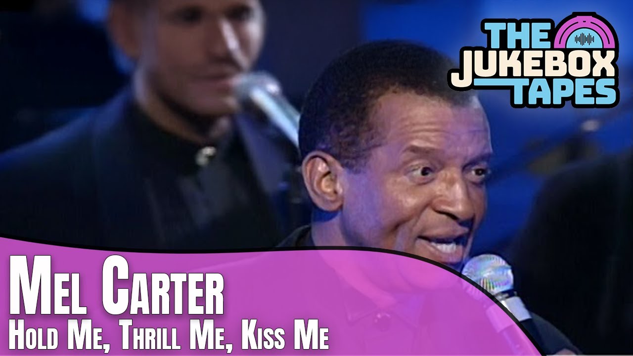 Hold Me, Thrill Me, Kiss Me [Live/T.J. Lubinsky’s archives] - Mel Carter
