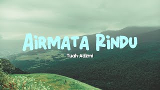 Download lagu Tuah Adzmi - Airmata Rindu 2.0 (Lirik Video) mp3