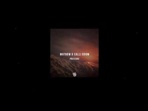 Matbow x Calli Boom - Pressure