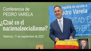 ¿Qué es el Nacionalsocialismo Pedro Varela en Valencia - Video histórico-cultural