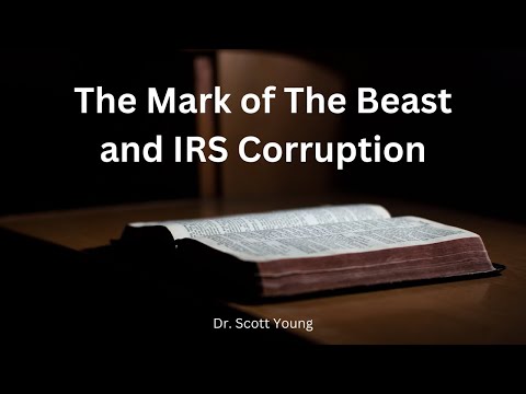 The Mark of The Beast and IRS Corruption