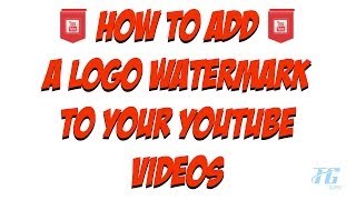 How To Add A Logo Watermark To ALL of your YouTube Videos