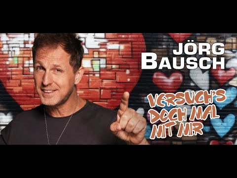 Jörg Bausch - Versuch's doch mal mit mir (Offizielles Musikvideo)