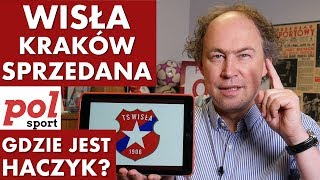 Sprzedaż Wisły Kraków - gdzie jest HACZYK? Polsport vlog #29