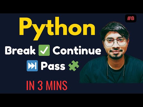 Python Programming Full Course for Beginners – #8 Break, Continue, Pass in Python in 3 Minutes