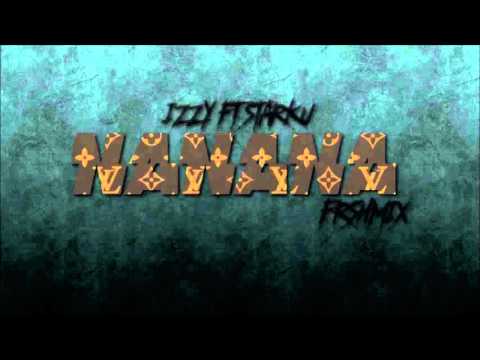 Izzy - NaNaNa FR$HMIX (feat. Starku)