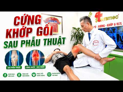 Cứng Khớp Gối Sau Mổ: Tập Sai Có Thể Mất Gấp Duỗi!