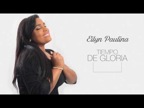 Eilyn Paulina - Tiempo de Gloria [Audio Oficial]