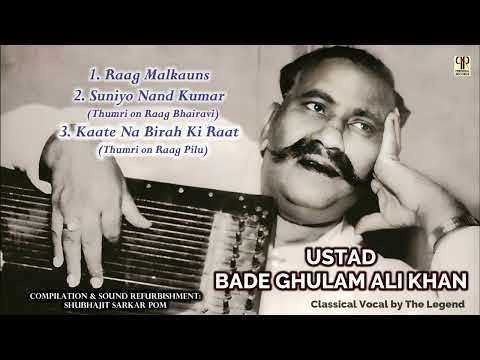 Ustad Bade Ghulam Ali Khan | Classical Vocal | Raag Malkauns & Thumri | Hindusthani Classical Music