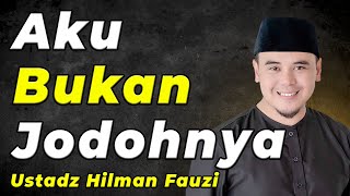 Download lagu 🔴AKU BUKAN JODOHNYA | Ustadz Hilman Fauzi | Kuy Ngaji Remisya mp3