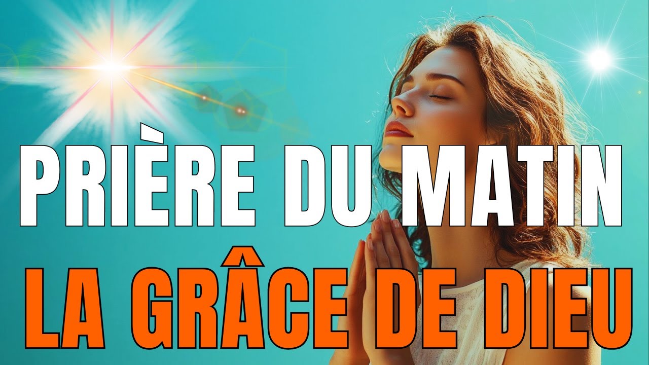 Prière Du Matin - Pour Vivre une Journée Bénie au Nom de notre Seigneur Jésus . Christ