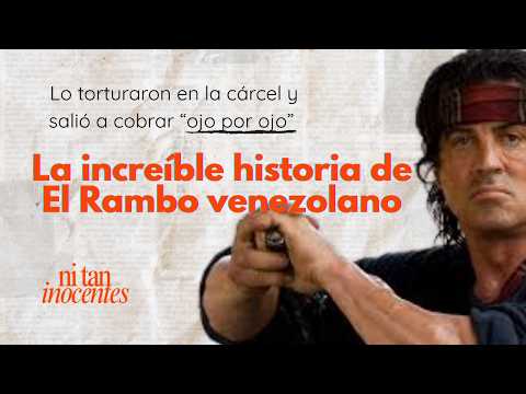 La increíble historia de El Rambo venezolano | El Zurdo de Carache - Ni Tan Inocentes Ep 28
