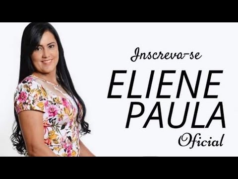 ELIENE PAULA / "ELE ESTÁ CONTIGO"