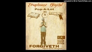 Pop-A-lot - Forgiveth Prod by CTC Reaper