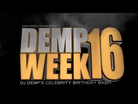 16th Annual DEMP WEEK . DJ DEMP's Birthday Celebration . January 7-13, 2013