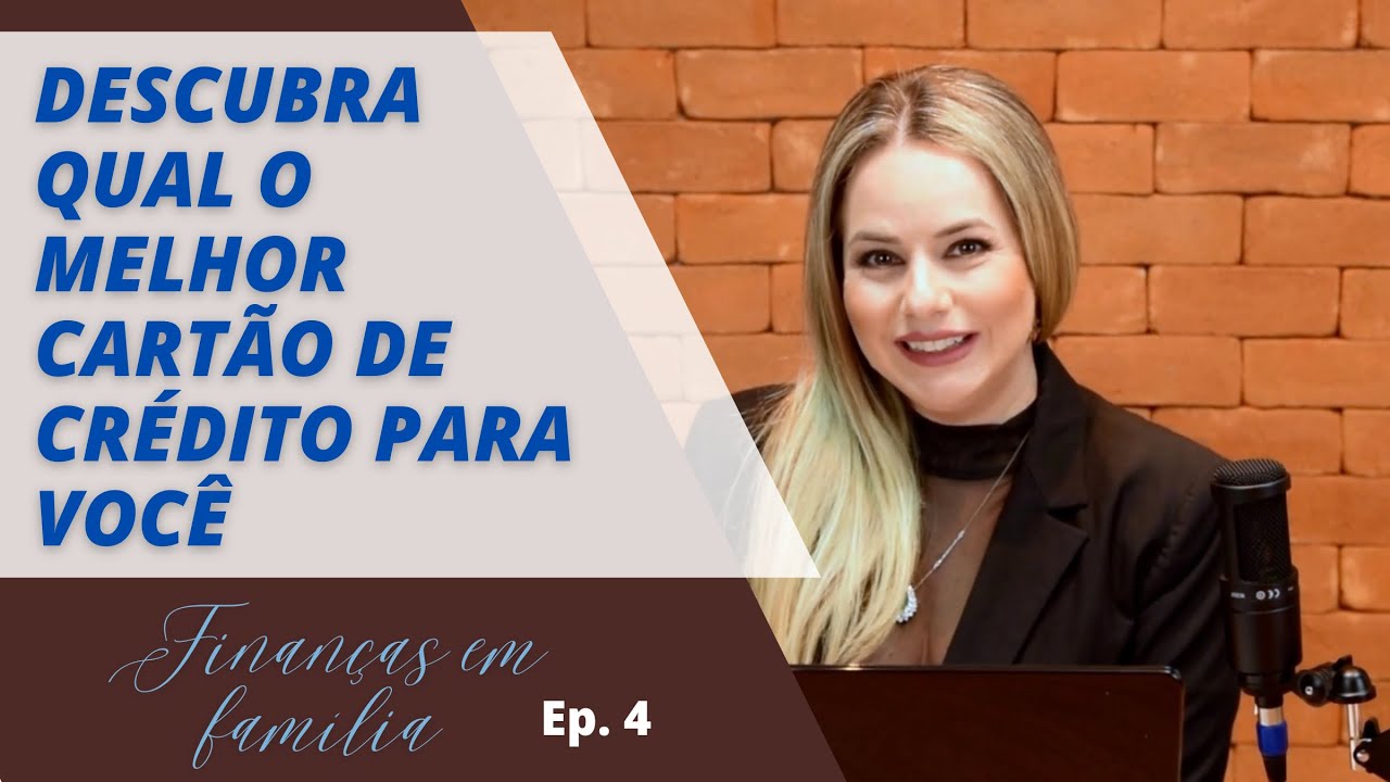 Como ESCOLHER o CARTÃO DE CRÉDITO e GASTAR de forma estratégica: Finanças em Família - Episódio 4