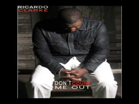 Ricardo Clarke - Don't Count Me Out!
