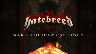 HATEBREED &quot;Make The Demons Obey&quot; OFFICIAL LYRIC VIDEO