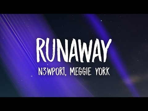 N3WPORT & Meggie York - Runaway (Lyrics)