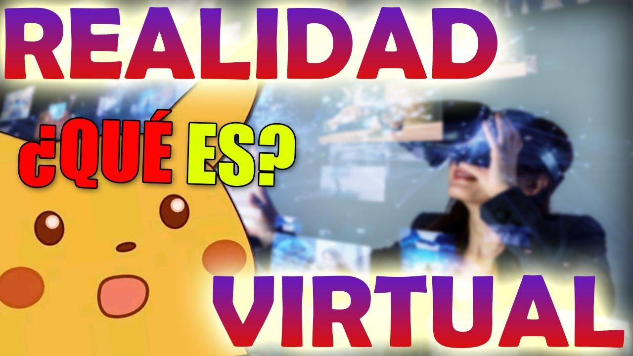 TODO SOBRE REALIDAD VIRTUAL (RV) | ¿QUÉ ES?, TIPOS, MODOS Y MÁS