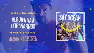 Say Ocean - Alguien Va A Extrañarnos | Album Stream