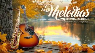 Las 200 Melodias Orquestadas Mas Bellas - Instrumentos Musica Saxo y Guitarra