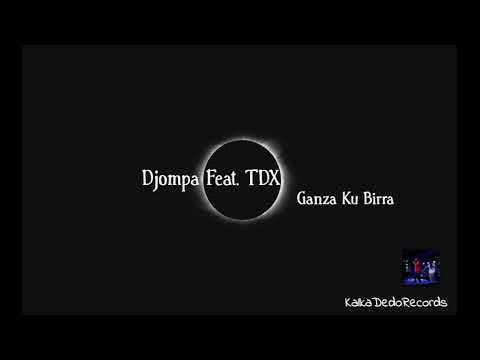 Djompa Feat. TDX - Ganza Ku Birra (Áudio)