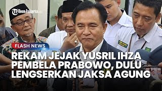 Jejak Karier Yusril Ihza Mahendra yang Ditunjuk Jadi Pembela Prabowo, Pernah Bela TKN Jokowi-Ma'ruf