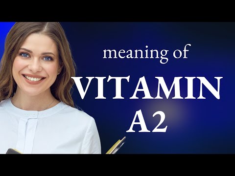 Vitamin a2 • what is VITAMIN A2 meaning