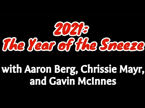 2021: The Year of the Sneeze (with Aaron Berg, Chrissie Mayr, and Gavin McInnes)
