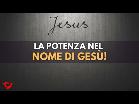 La Potenza nel Nome di Gesù!