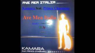 Kamara feat. Prince Charming - Ave Mea Italia (NU-NRG -- Trance Mix)