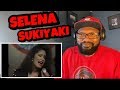 SELENA - Sukiyaki | REACTION