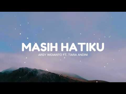Masih Hatiku - Arsy Widianto feat Tiara Andini | Lirik Lagu