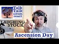 Talk Talk Album React | Laughing Stock | Ascension Day