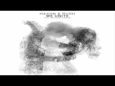 Haxon & Rush feat. Matthew Steeper - We Unite