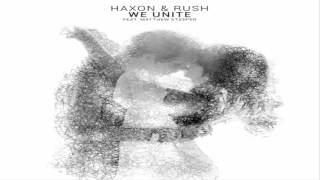 Haxon & Rush feat. Matthew Steeper - We Unite