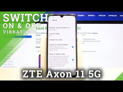 How to Manage Vibration Settings on ZTE Axon 11 5G – Vibration Options